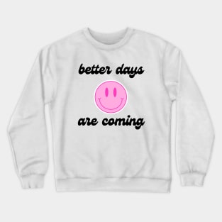 better days pink smiley ☺️ Crewneck Sweatshirt